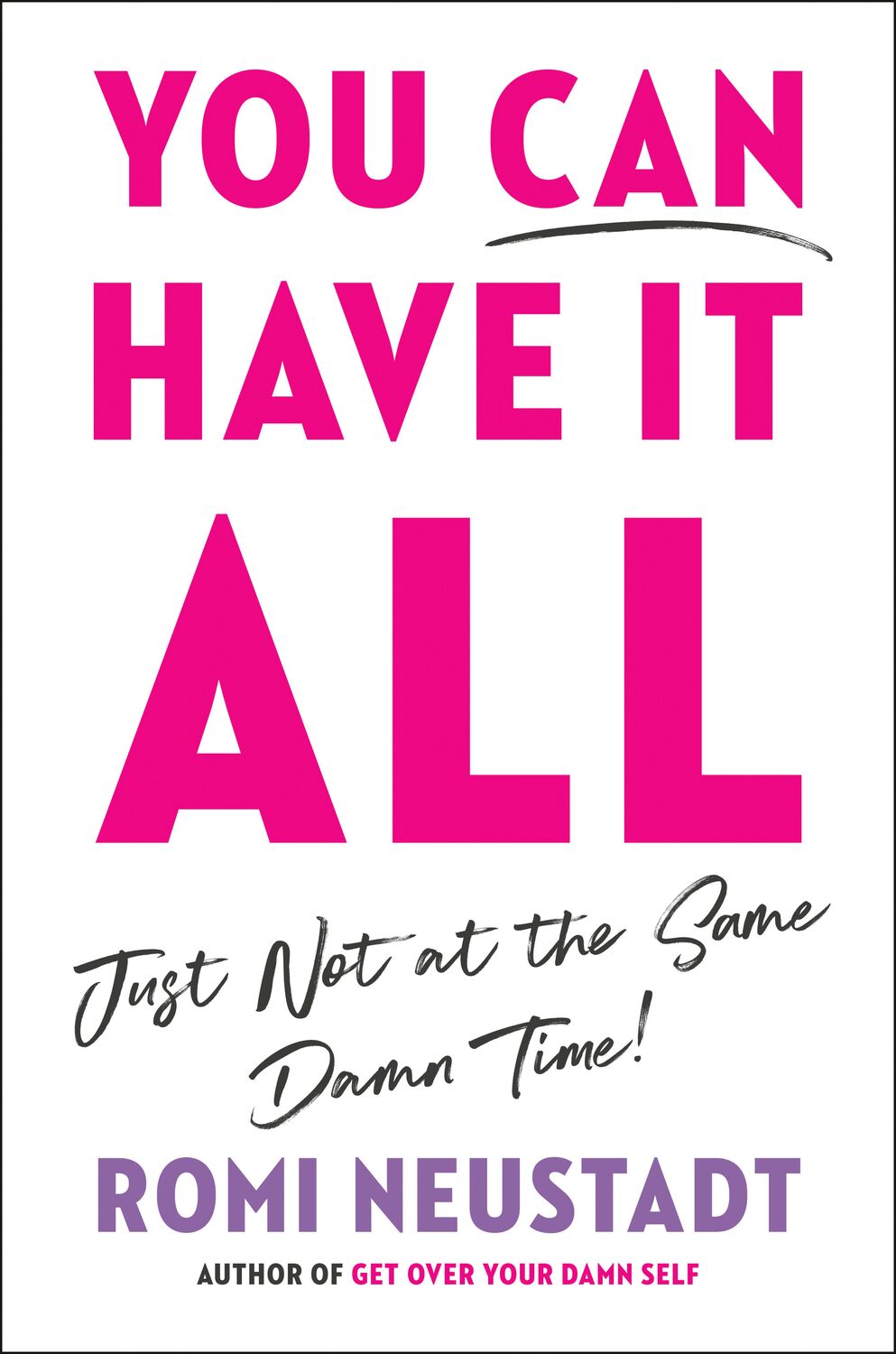 Cover: 9780593085950 | You Can Have It All, Just Not at the Same Damn Time | Romi Neustadt