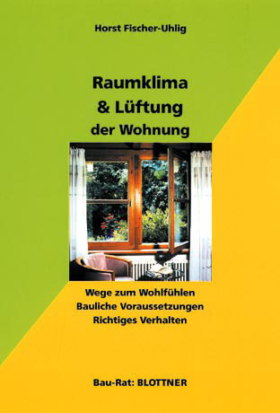 Cover: 9783893670840 | Raumklima & Lüftung der Wohnung | Horst Fischer-Uhlig | Taschenbuch