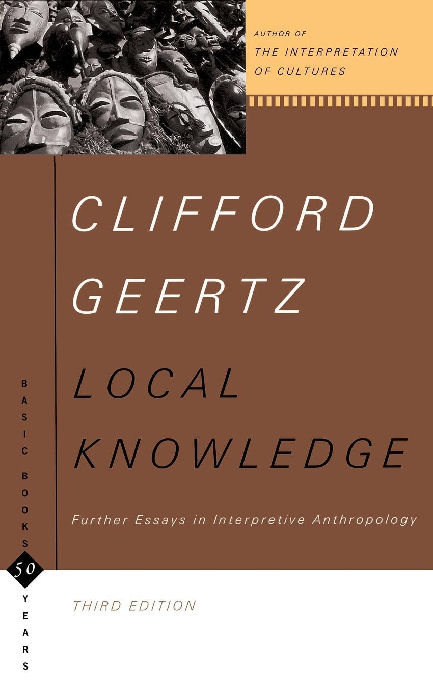 Cover: 9780465041626 | Local Knowledge | Further Essays in Interpretive Anthropology | Geertz