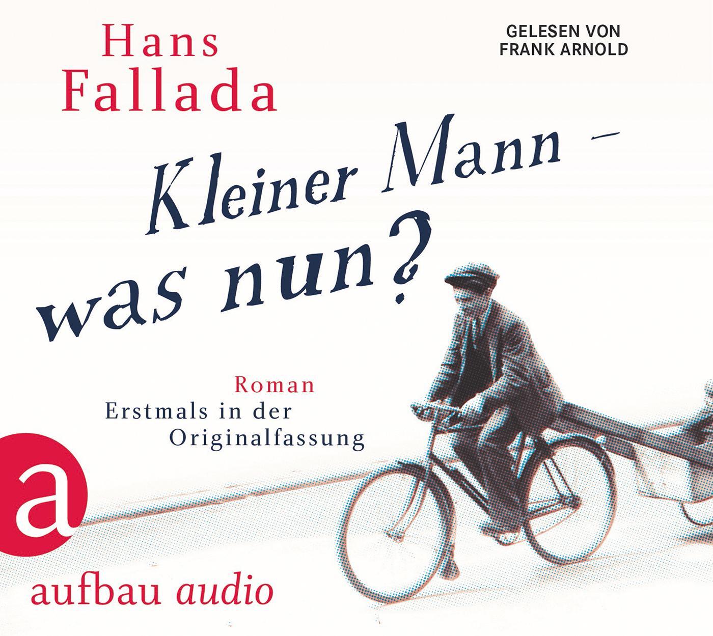 Cover: 9783945733165 | Kleiner Mann - was nun? | Roman. Gelesen von Frank Arnold | Fallada