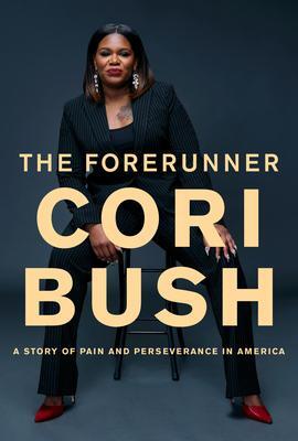 Cover: 9780593320587 | The Forerunner | A Story of Pain and Perseverance in America | Bush