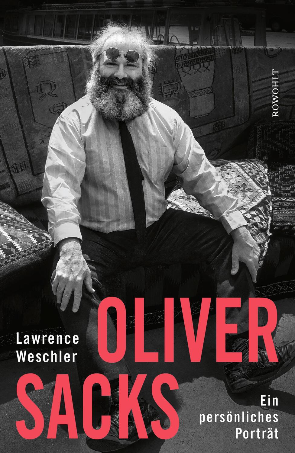 Cover: 9783498072643 | Oliver Sacks | Ein persönliches Porträt | Lawrence Weschler | Buch