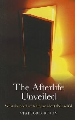 Cover: 9781846944963 | Afterlife Unveiled, The - What the dead are telling us about their...