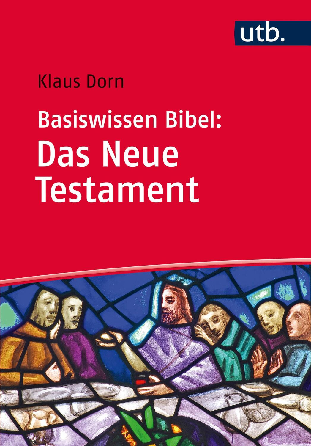 Cover: 9783825243845 | Basiswissen Bibel: Das Neue Testament | Klaus Dorn | Taschenbuch | UTB