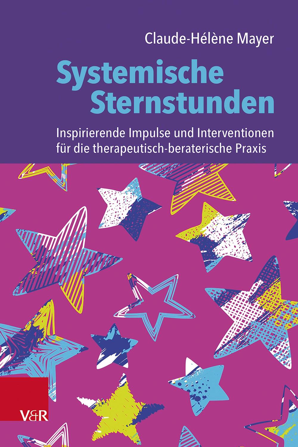 Cover: 9783525400203 | Systemische Sternstunden | Claude-Hélène Mayer | Taschenbuch | 166 S.