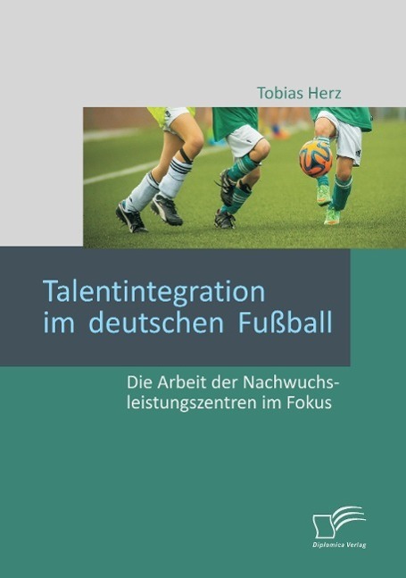 Cover: 9783958509733 | Talentintegration im deutschen Fußball: Die Arbeit der...