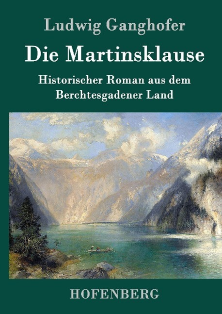Cover: 9783843039789 | Die Martinsklause | Ludwig Ganghofer | Buch | 448 S. | Deutsch | 2016