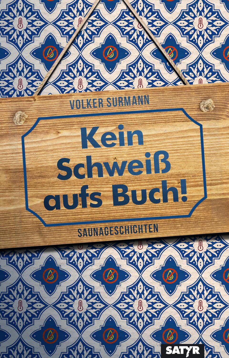 Cover: 9783947106912 | Kein Schweiß aufs Buch! | Saunageschichten | Volker Surmann | Buch