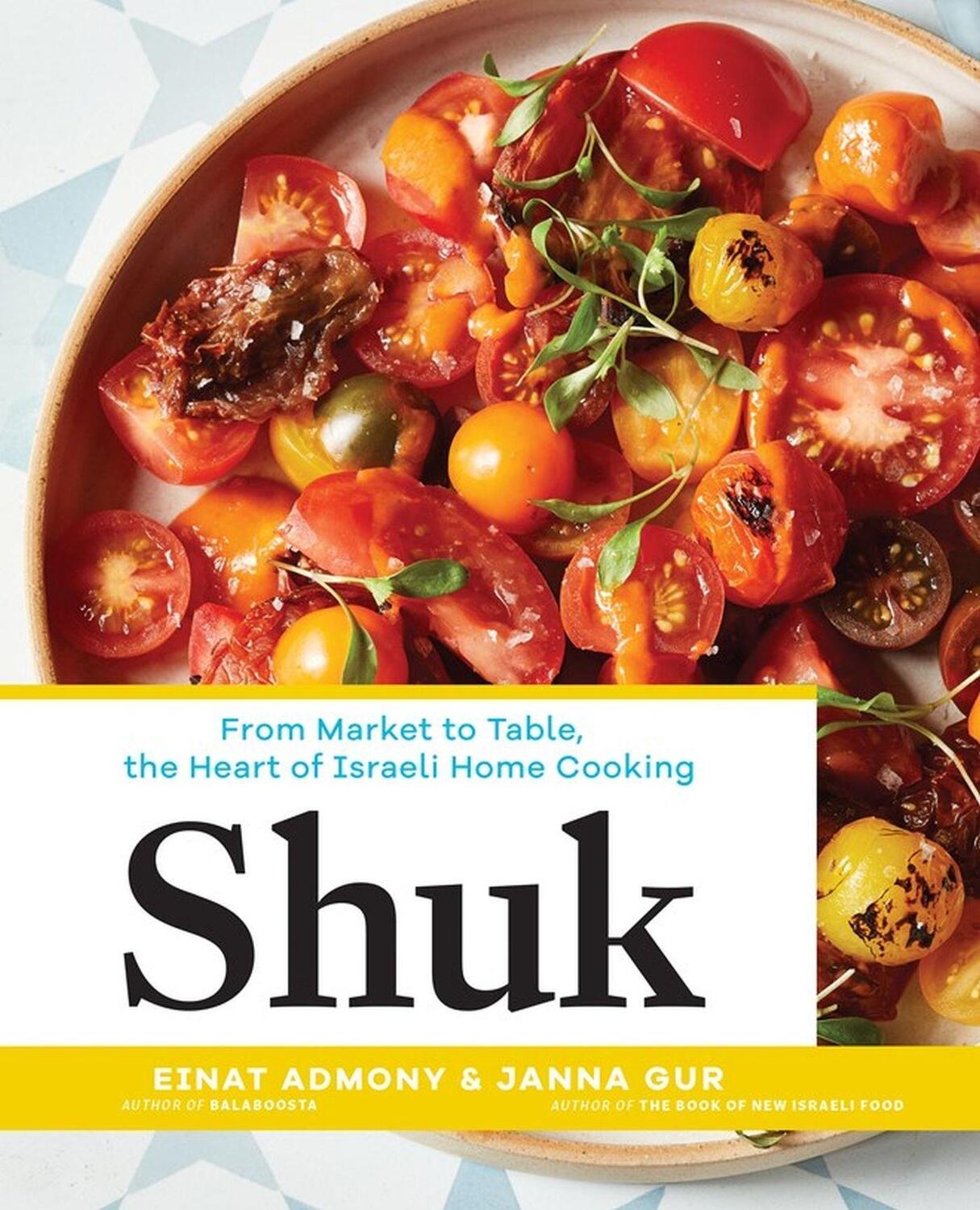 Cover: 9781579656720 | Shuk: From Market to Table, the Heart of Israeli Home Cooking | Buch