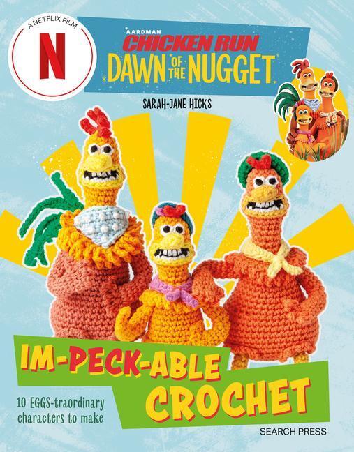 Cover: 9781800922037 | Chicken Run: Dawn of the Nugget Im-Peck-Able Crochet | Hicks | Buch