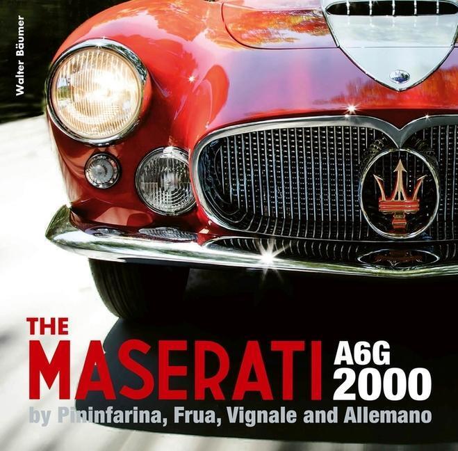 Cover: 9781854433145 | The Maserati A6g 2000 | Pininfarina, Frua, Vignale, and Allemano