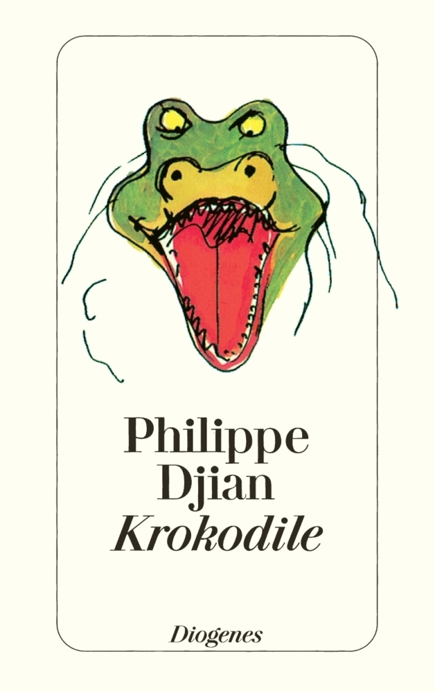 Cover: 9783257227383 | Krokodile | Sechs Geschichten | Philippe Djian | Taschenbuch | 160 S.