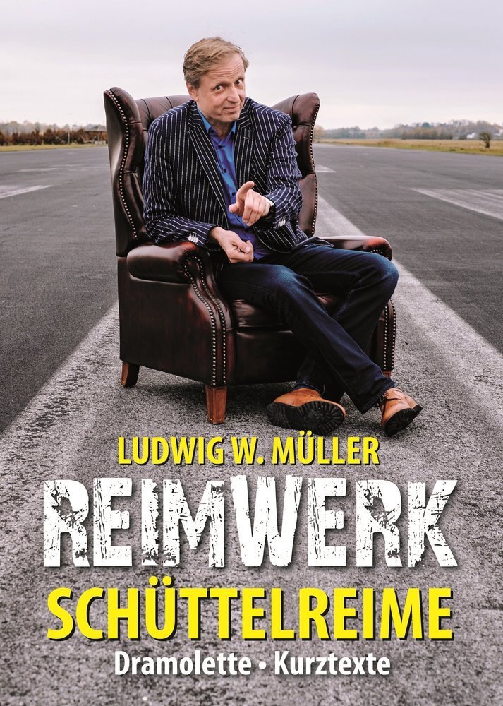 Cover: 9783990247617 | Reimwerk | Schüttelreime - Dramolette - Kurztexte | Ludwig W. Müller