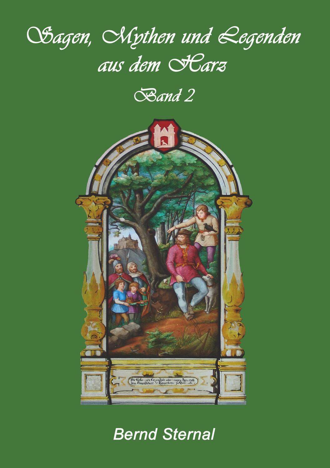 Cover: 9783839150597 | Sagen, Mythen und Legenden aus dem Harz. Bd.2 | Bernd Sternal (u. a.)
