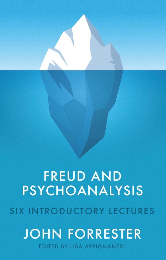 Cover: 9781509558124 | Freud and Psychoanalysis | Six Introductory Lectures | John Forrester