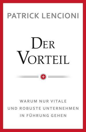 Cover: 9783527507634 | Der Vorteil | Patrick M. Lencioni | Buch | Deutsch | 2013