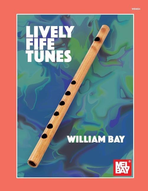 Cover: 9780999698020 | Lively Fife Tunes | William Bay | Taschenbuch | Buch | Englisch | 2018