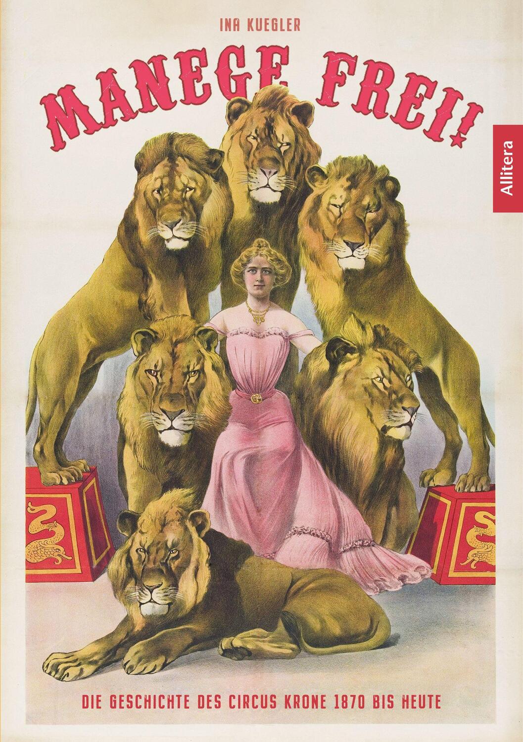 Cover: 9783962332181 | Manege frei! | Die Geschichte des Circus Krone 1870 bis heute | Buch