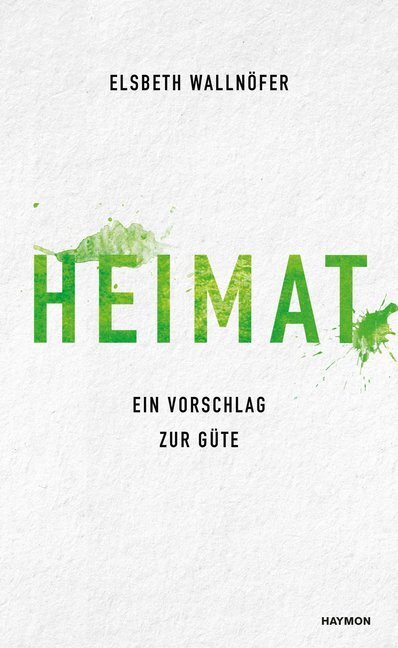 Cover: 9783709934555 | Heimat | Ein Vorschlag zur Güte | Elsbeth Wallnöfer | Buch | 2019