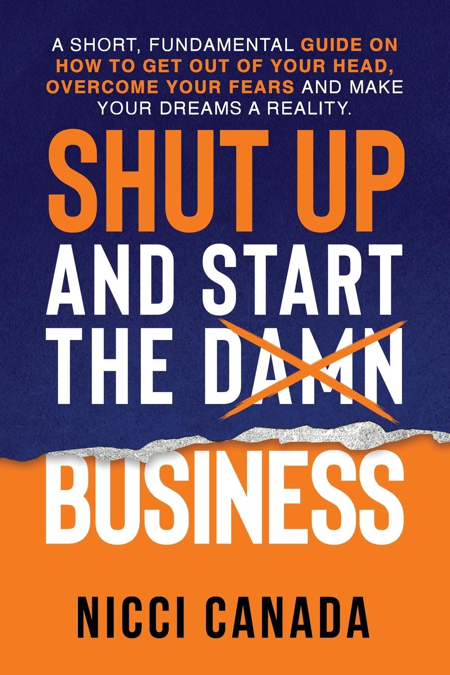 Cover: 9798987031407 | Shut Up and Start the Damn Business | Nicci Canada | Taschenbuch