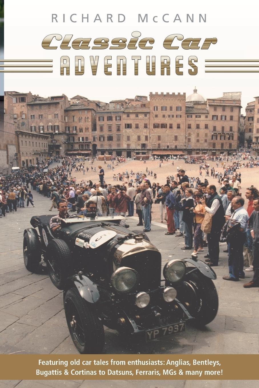 Cover: 9780995503229 | Classic Car Adventures | Old car tales from enthusiasts. | Mccann
