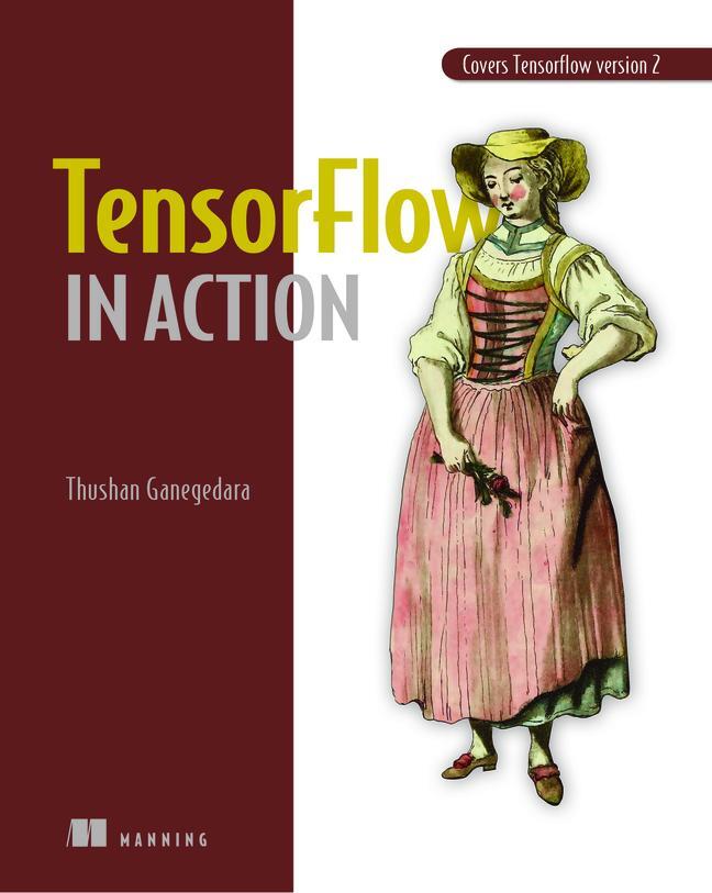 Cover: 9781617298349 | TensorFlow 2.0 in Action | Thushan Ganegedara | Taschenbuch | Englisch