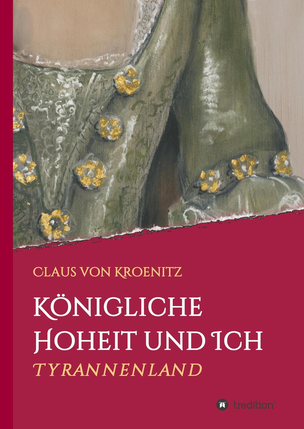 Cover: 9783746996479 | Königliche Hoheit und Ich | Tyrannenland | Claus von Kroenitz | Buch