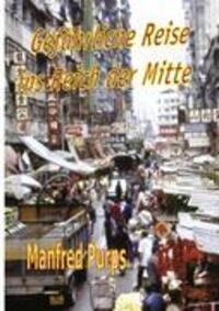 Cover: 9783837065084 | Gefährliche Reise ins Reich der Mitte | Manfred Purps | Taschenbuch