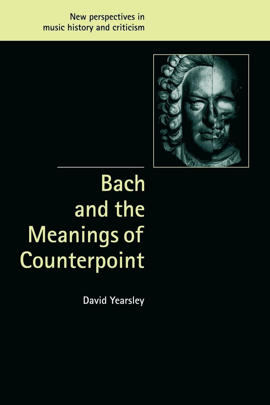 Cover: 9780521090995 | Bach and the Meanings of Counterpoint | David Yearsley (u. a.) | Buch