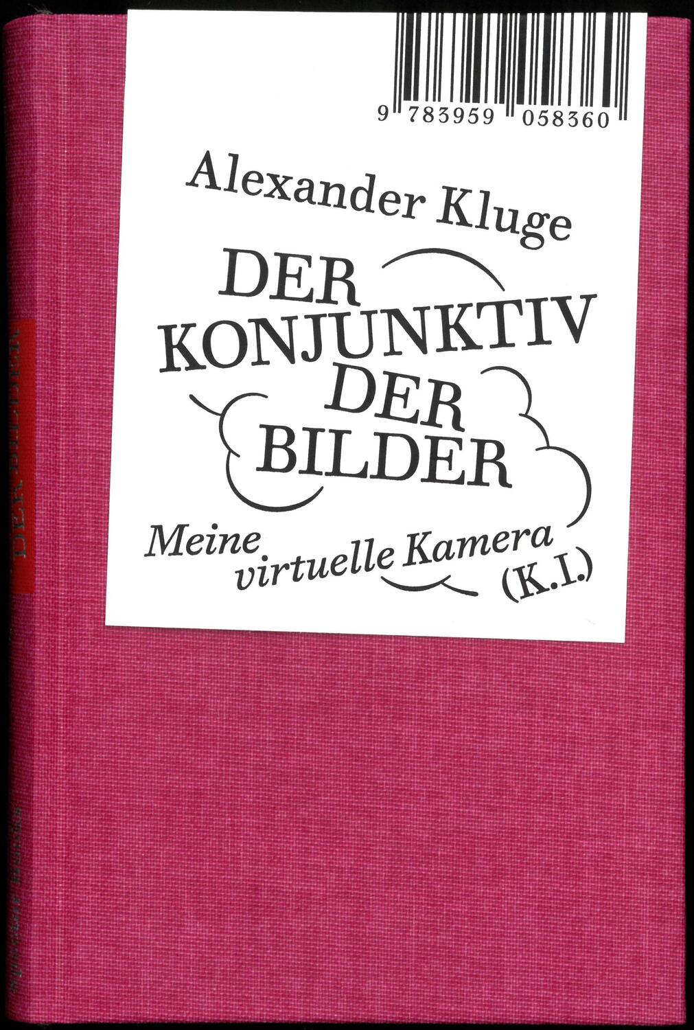 Cover: 9783959058360 | Alexander Kluge: Der Konjunktiv der Bilder | Alexander Kluge | Buch
