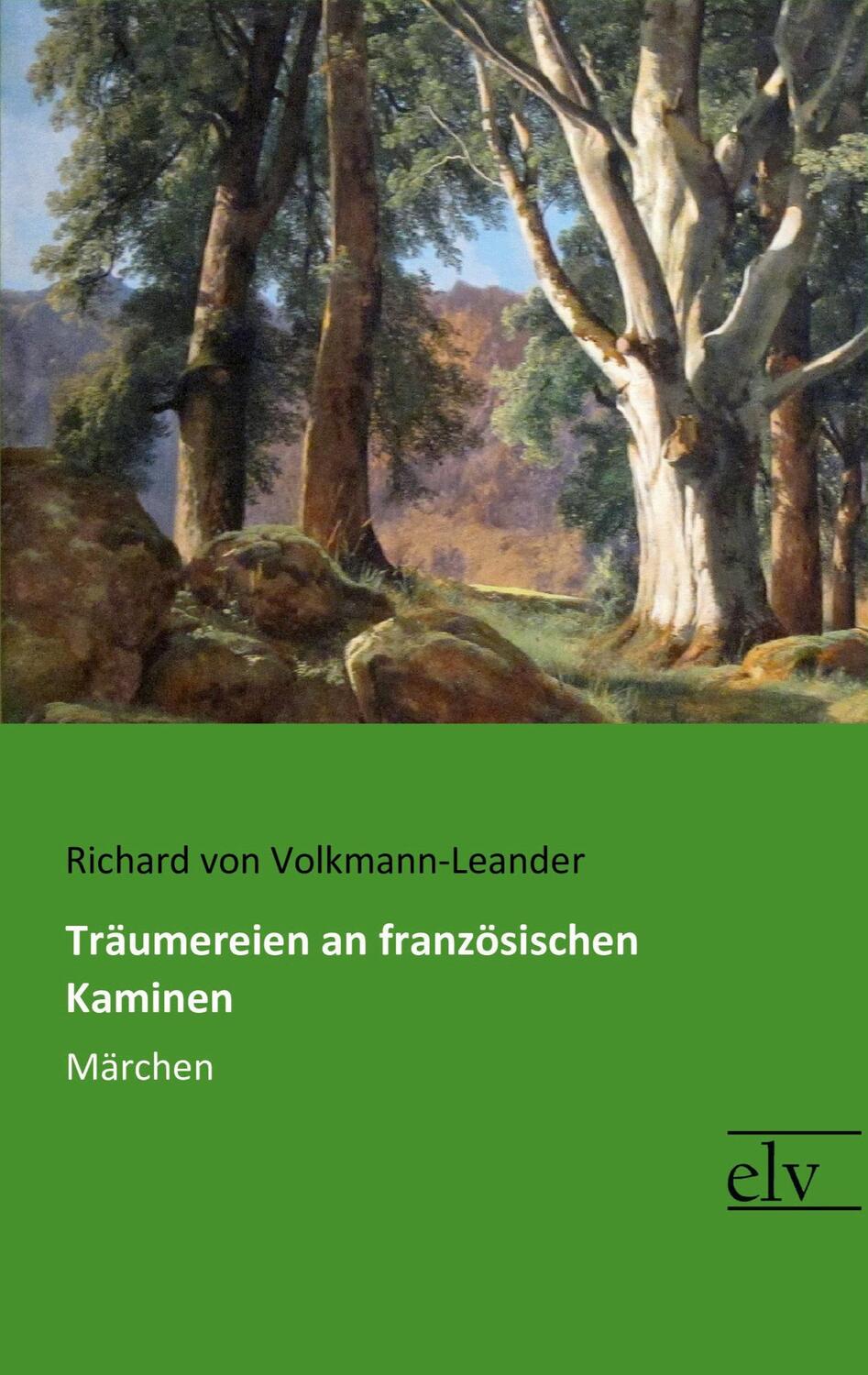 Cover: 9783959092845 | Träumereien an französischen Kaminen | Märchen | Volkmann-Leander