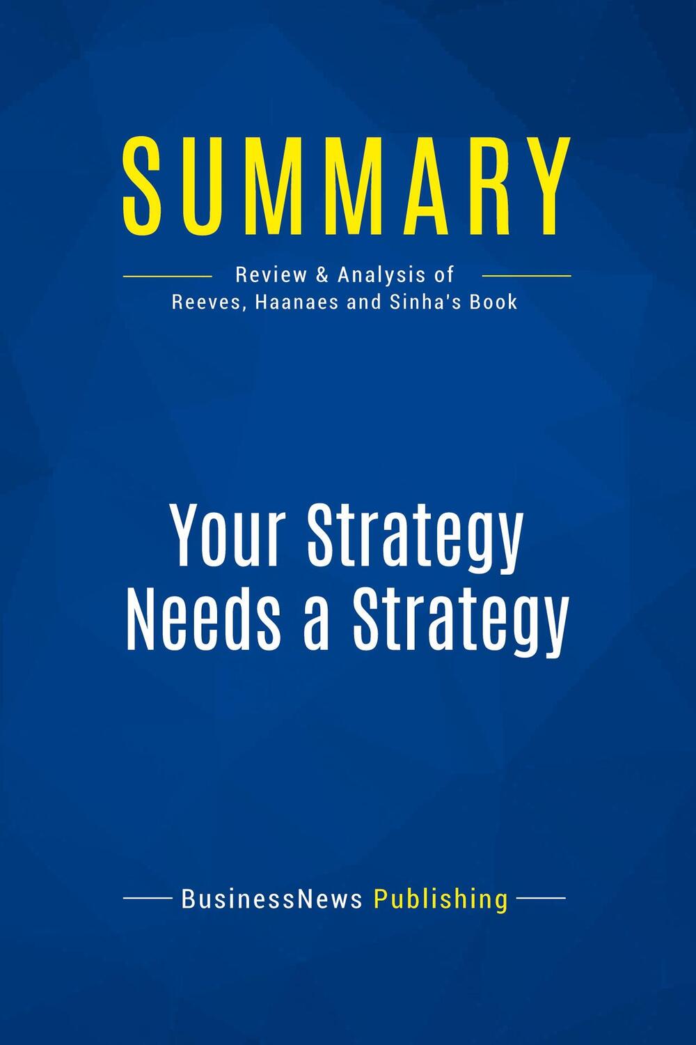 Cover: 9782511046128 | Summary: Your Strategy Needs a Strategy | Businessnews Publishing