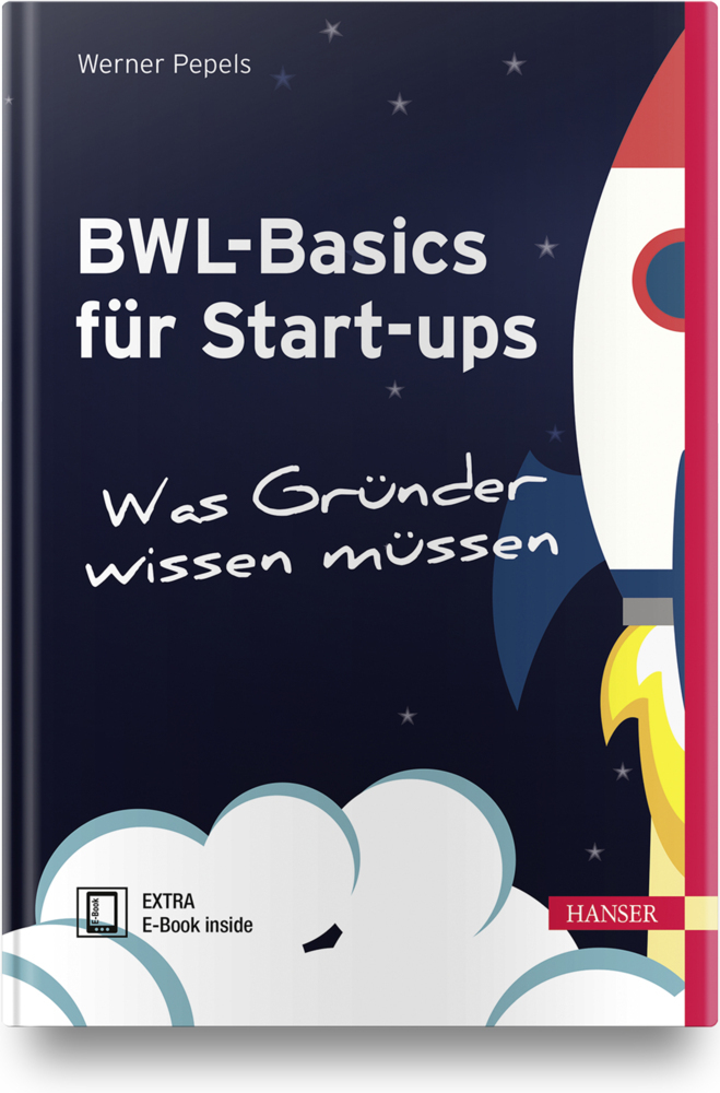 Cover: 9783446458352 | BWL-Basics für Start-ups, m. 1 Buch, m. 1 E-Book | Werner Pepels