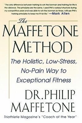 Cover: 9780071343312 | The Maffetone Method: The Holistic, Low-Stress, No-Pain Way to...