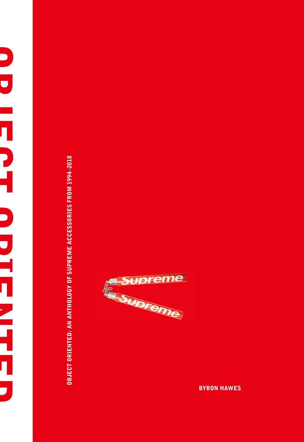 Cover: 9781576879399 | Object Oriented | An Anthology of Supreme Accessories from 1994-2018