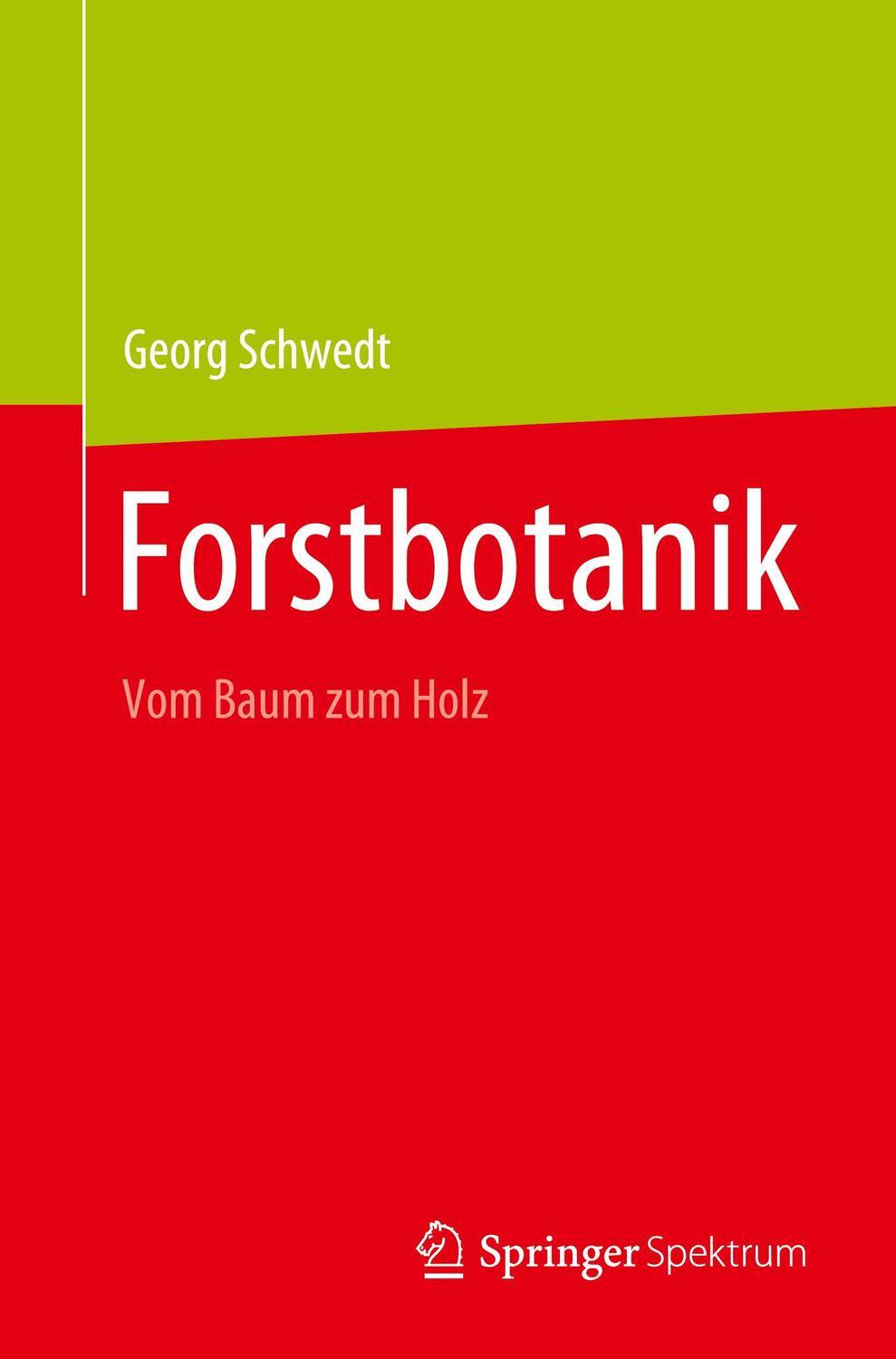 Cover: 9783662634066 | Forstbotanik | Vom Baum zum Holz | Georg Schwedt | Taschenbuch