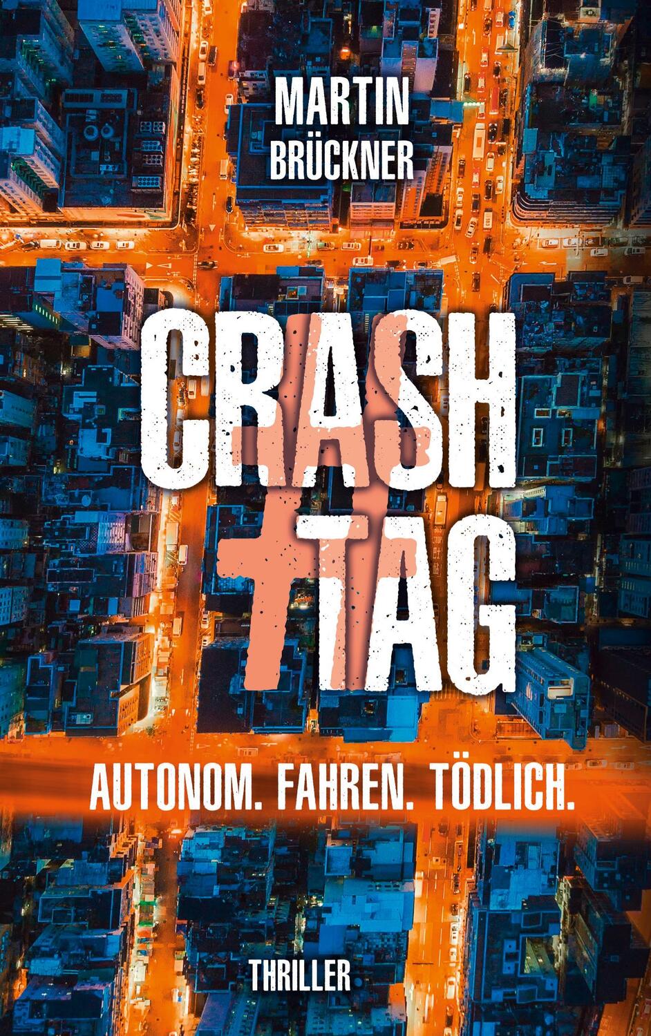 Cover: 9783982102634 | #CrashTag | Autonom. Fahren. Tödlich. | Martin Brückner | Taschenbuch