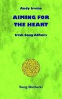 Cover: 9783923445059 | Aiming for the heart | Irish Song Affairs, Dt/engl, Song Bücherei