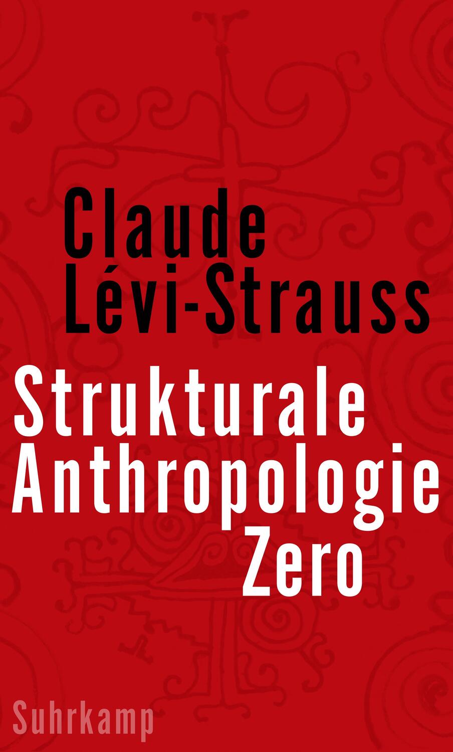 Cover: 9783518587652 | Strukturale Anthropologie Zero | Claude Lévi-Strauss | Buch | 392 S.