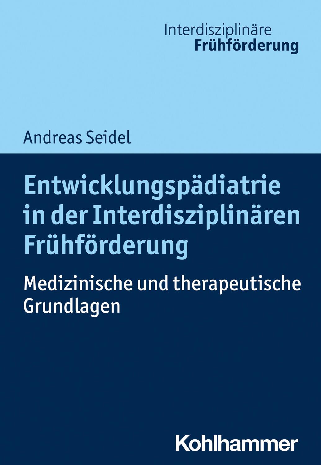 Cover: 9783170317314 | Entwicklungspädiatrie in der Interdisziplinären Frühförderung | Seidel