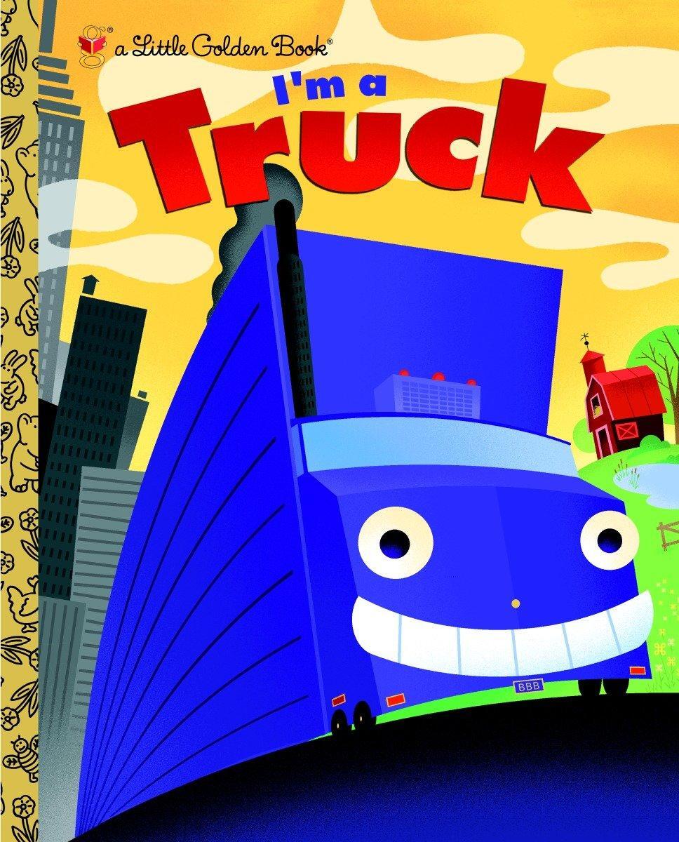 Cover: 9780375832635 | I'm a Truck | Dennis R. Shealy | Buch | Little Golden Book | Englisch