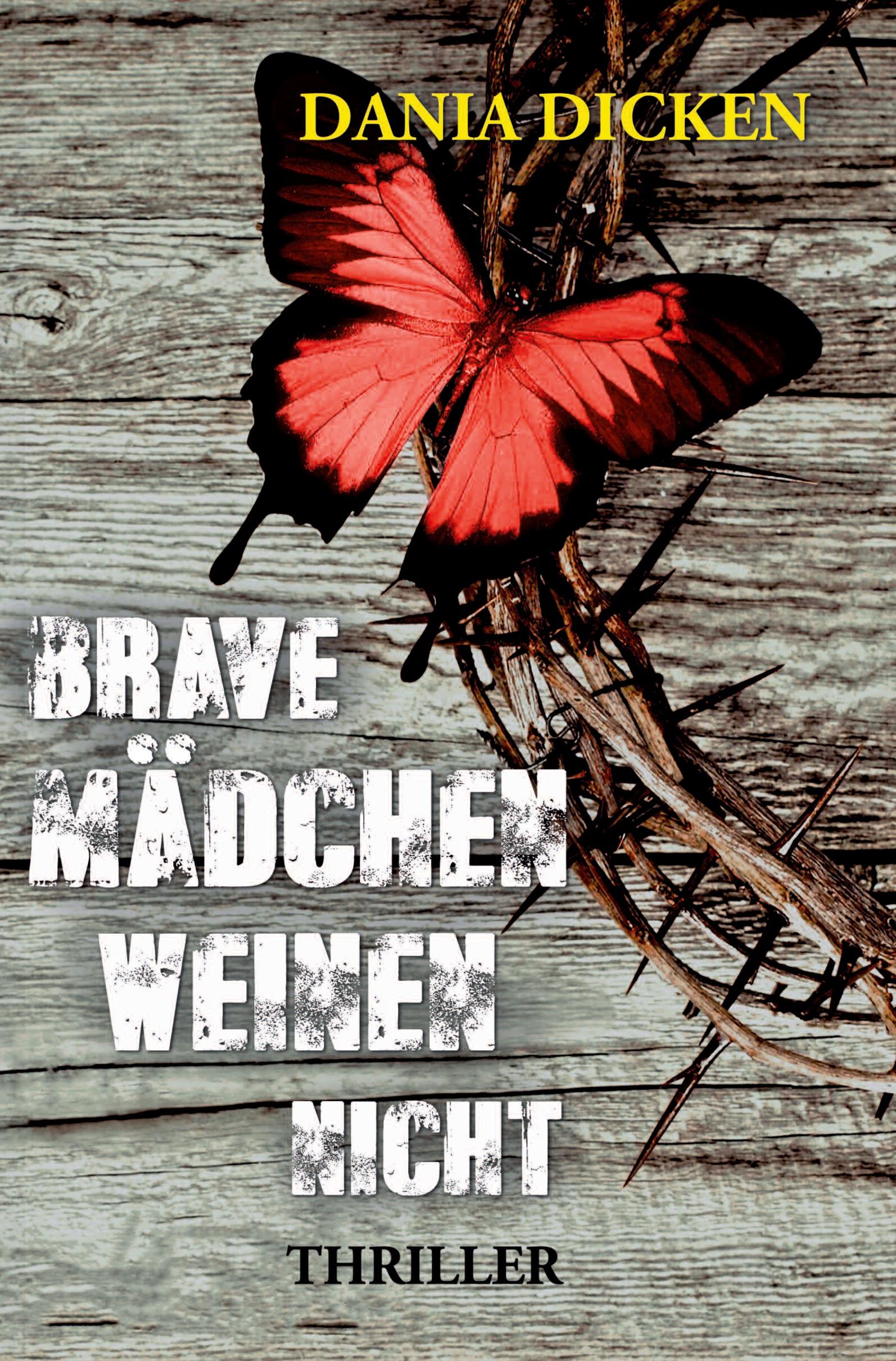 Cover: 9783754668740 | Brave Mädchen weinen nicht | Dania Dicken | Taschenbuch | 308 S.