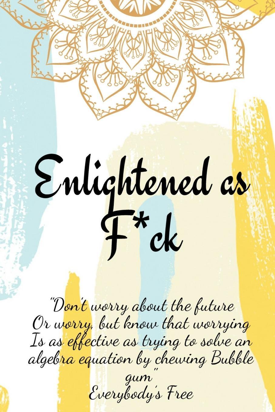 Cover: 9787453087369 | Enlightened as F*ck.Prompted Journal for Knowing...