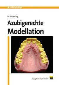 Cover: 9783937346137 | Azubigerechte Modellation | Simon Haug | Buch | Deutsch | 2005