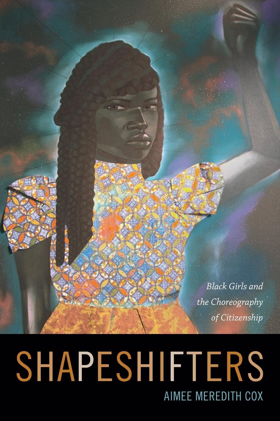 Cover: 9780822359319 | Shapeshifters | Black Girls and the Choreography of Citizenship | Cox
