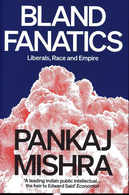 Cover: 9781788737333 | Bland Fanatics | Liberals, the West and the Afterlives of Empire