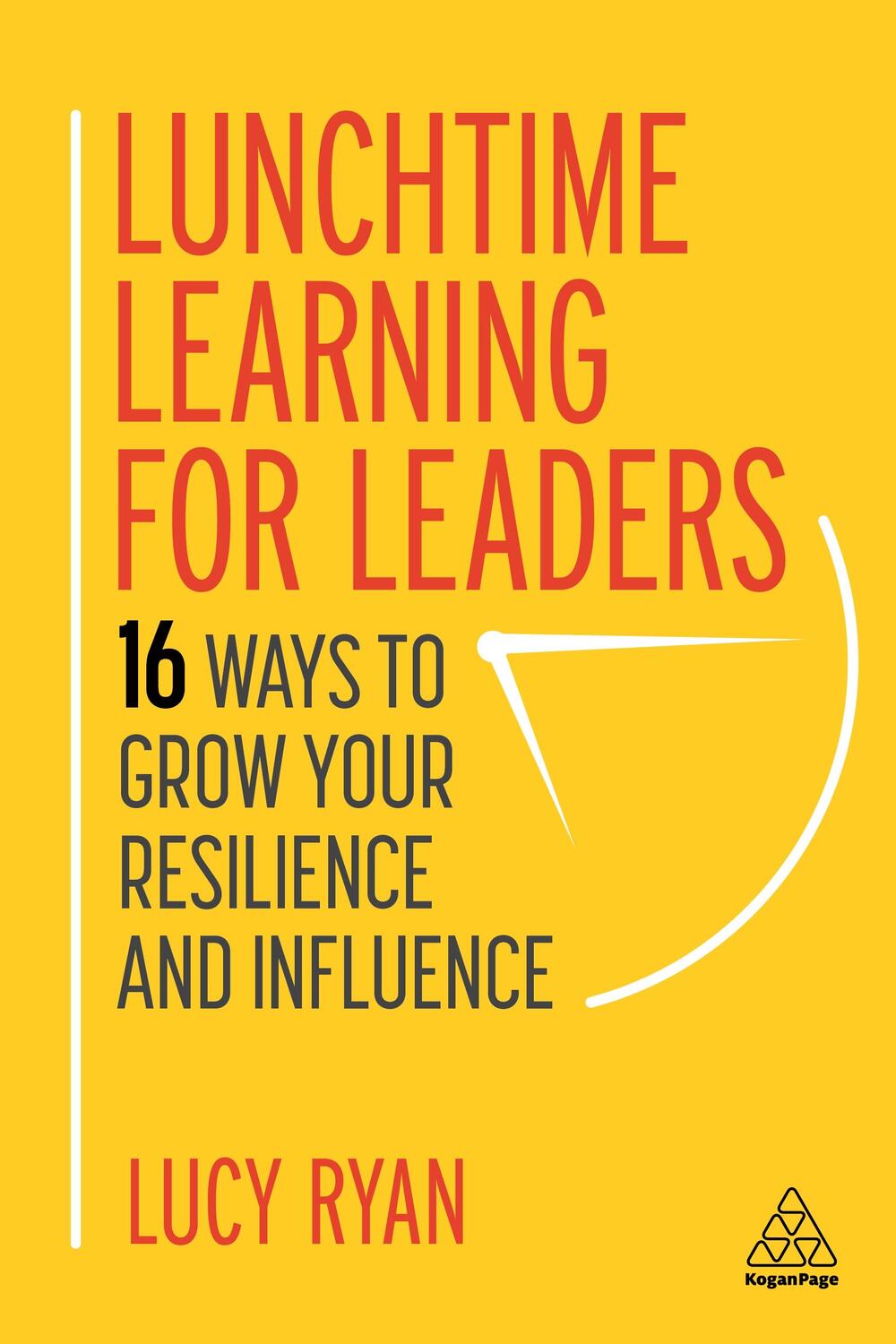 Cover: 9781398602540 | Lunchtime Learning for Leaders: 16 Ways to Grow Your Resilience and...