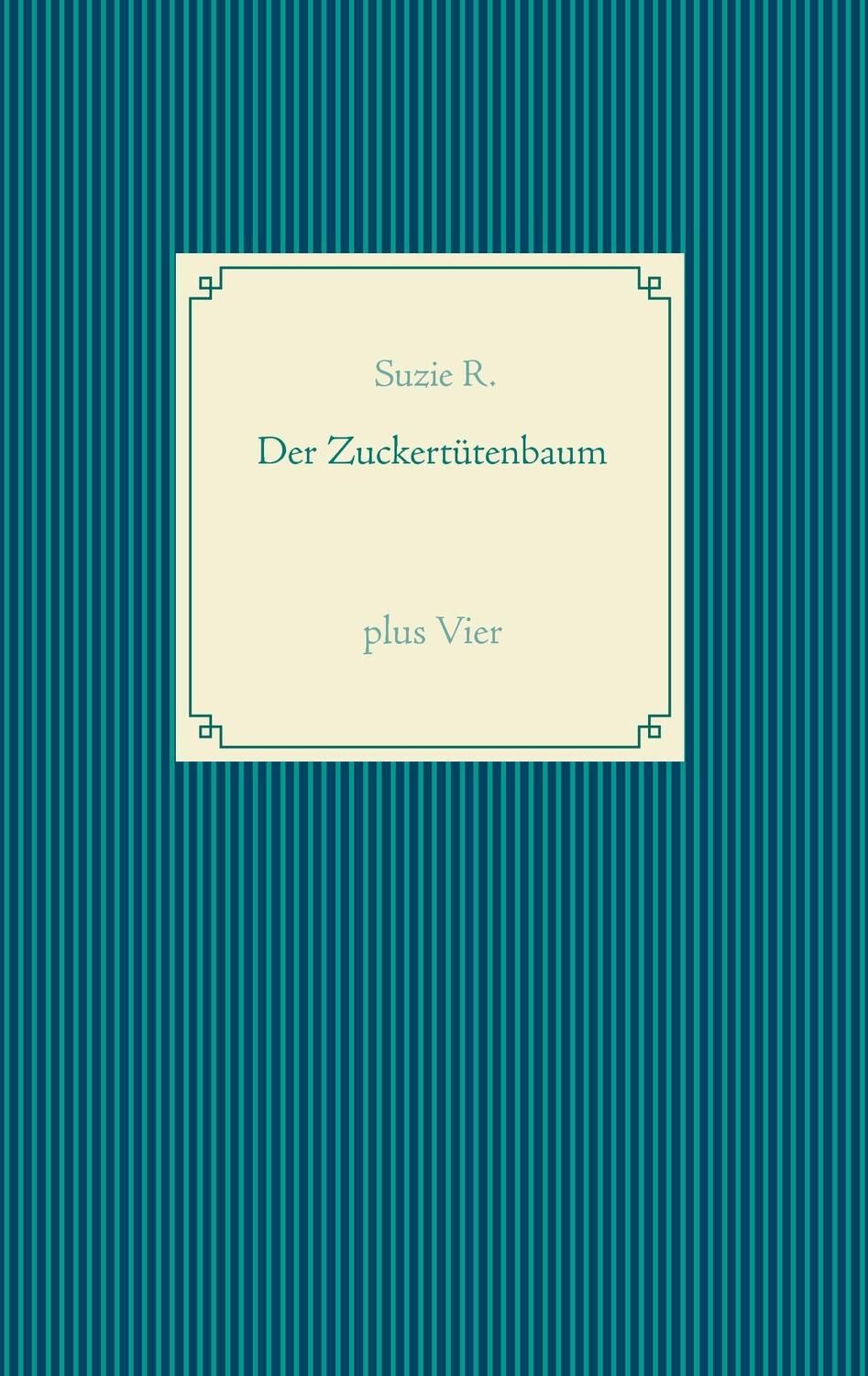 Cover: 9783739234144 | Der Zuckertütenbaum plus Vier | kleine Geschichten gegen Langeweile