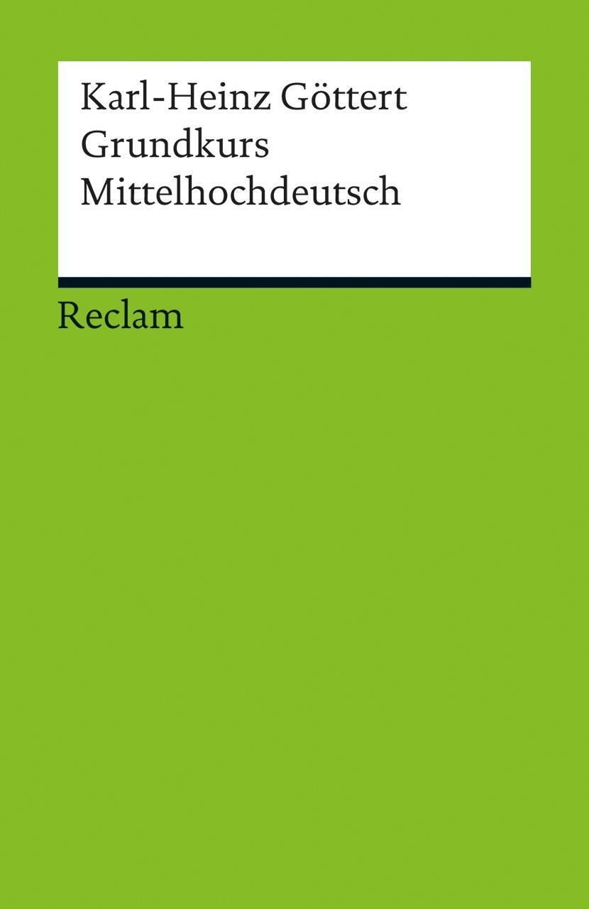 Cover: 9783150176795 | Grundkurs Mittelhochdeutsch | Karl-Heinz Göttert | Taschenbuch | 2013