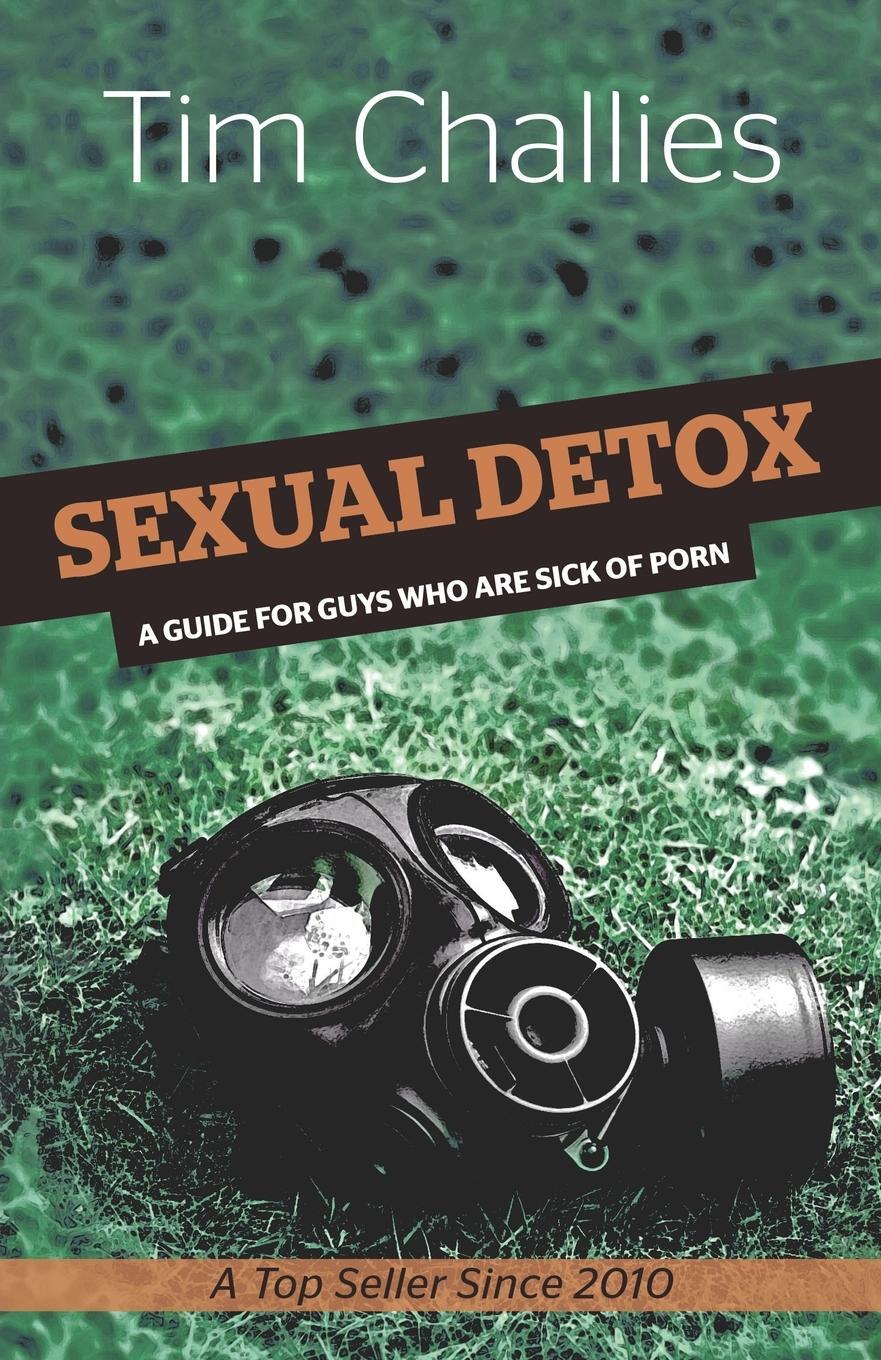 Cover: 9781453807286 | Sexual Detox | A Guide for Guys Who Are Sick of Porn | Tim Challies